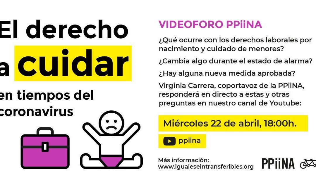 Videoforo PPiiNA: el derecho a cuidar en tiempos del coronavirus, con Virginia Carrera